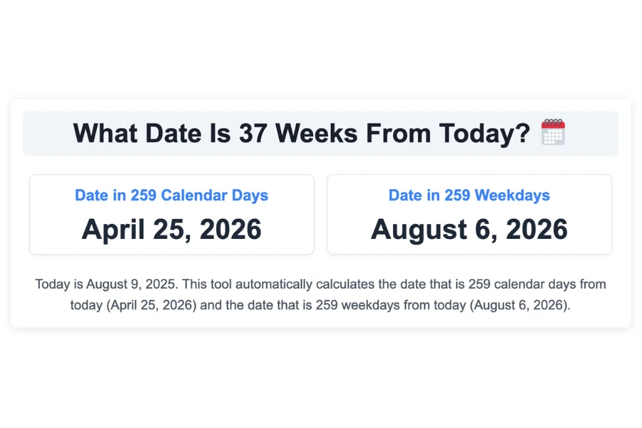 What Date Is 37 Weeks From Today?