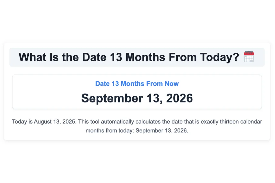 What Is the Date 13 Months From Today?