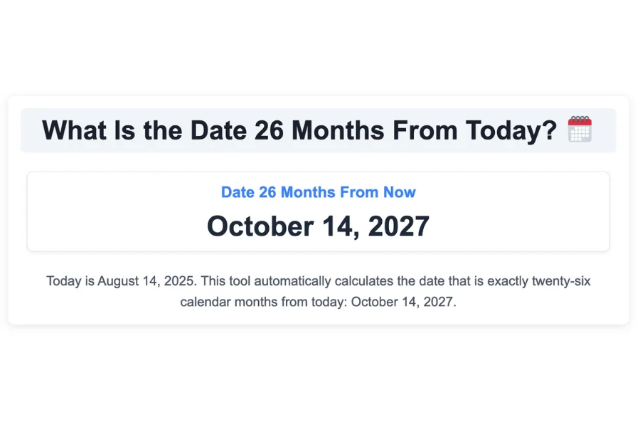 What Is the Date 26 Months From Today?