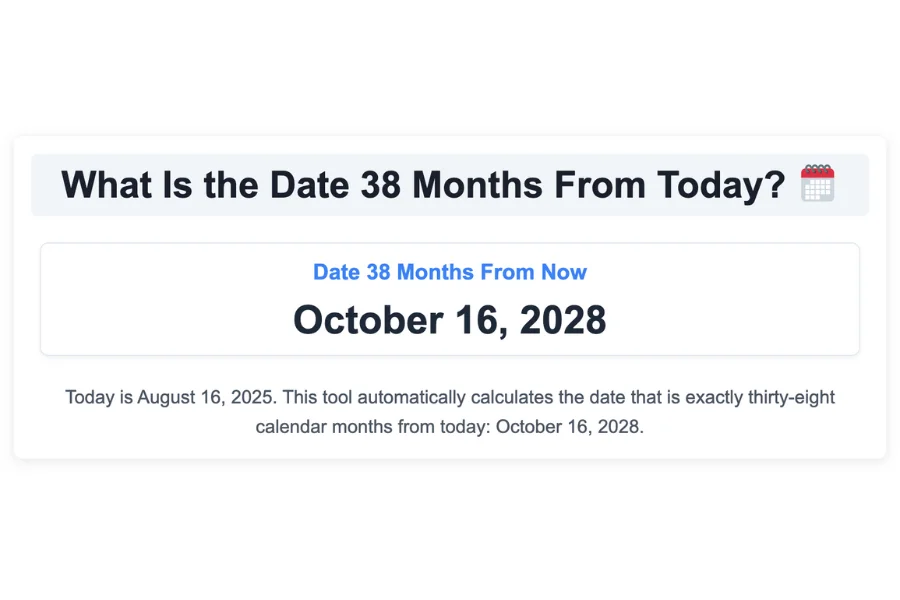 What Is the Date 38 Months From Today?