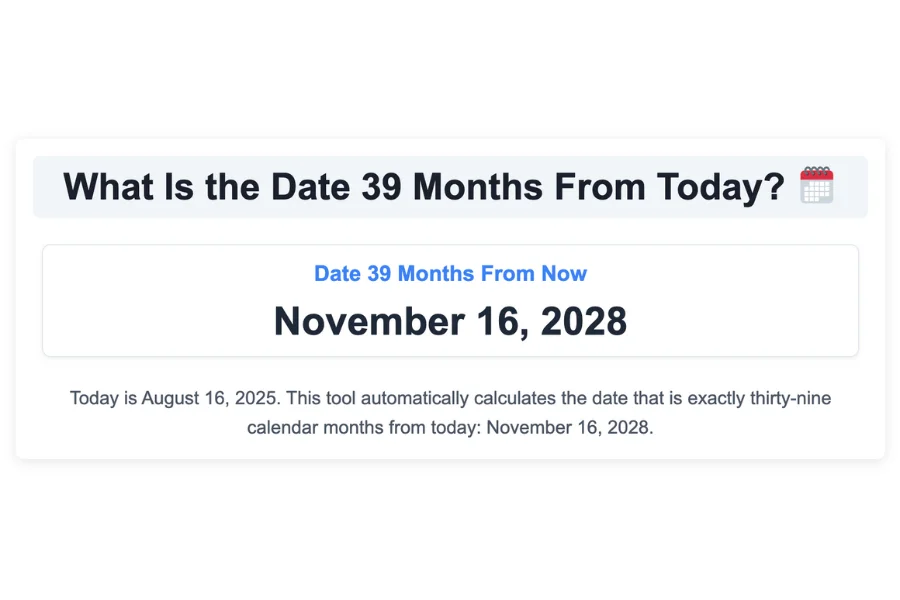 What Is the Date 39 Months From Today?