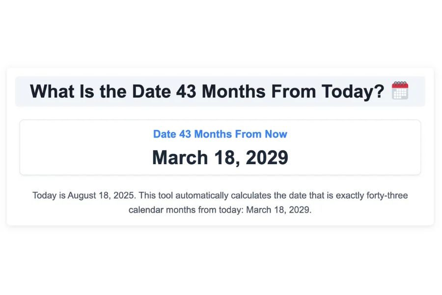 What Is the Date 43 Months From Today?