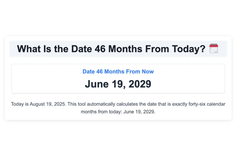 What Is the Date 46 Months From Today?