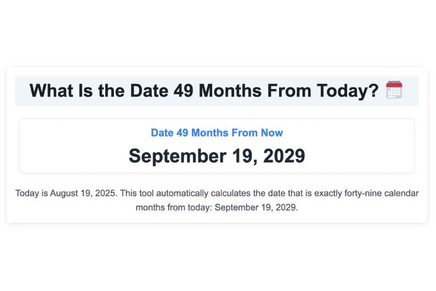 What Is the Date 49 Months From Today?