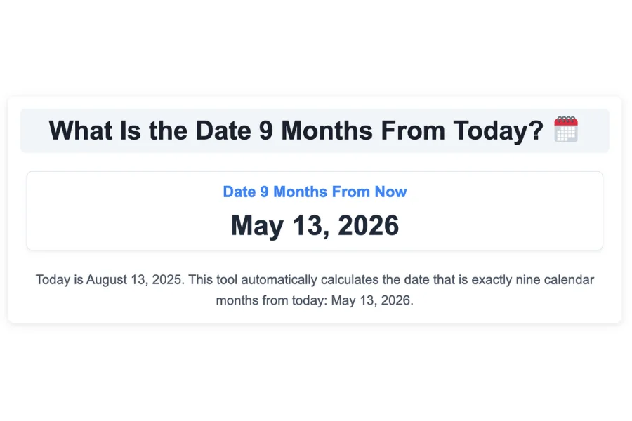 What Is the Date 9 Months From Today?